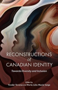 Reconstructions of Canadian Identity: Towards Diversity and Inclusion