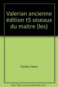 Valérian, agent spatio-temporel, Tome 5 : Les oiseaux du maître