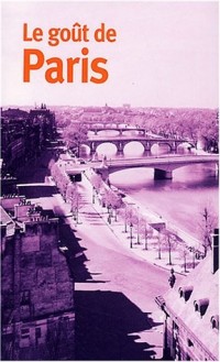 Le goût de Paris Coffret 3 volumes : Le mythe ; L'espace ; Le temps