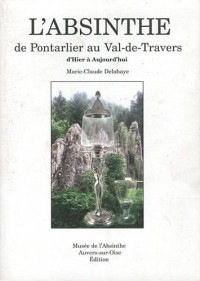 L'Absinthe de Pontarlier au Val-de-Travers : D'hier à aujourd'hui