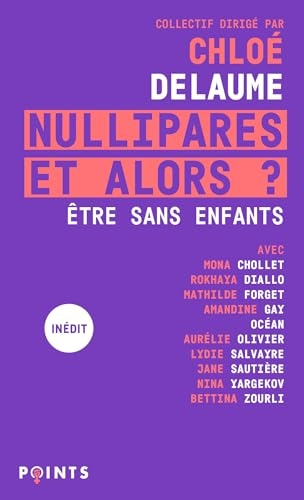 Nullipares, et alors ?: Etre sans enfants