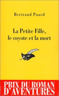 La Petite fille, le coyote et la mort - Prix du roman d'aventures 2003