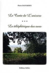 Le conte de l'univers ; Le téléphérique des ours