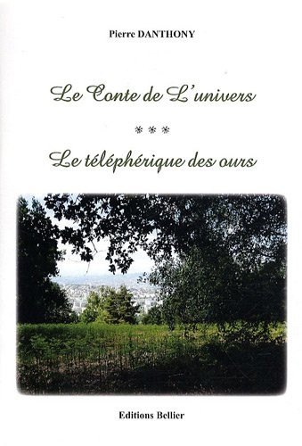 Le conte de l'univers ; Le téléphérique des ours