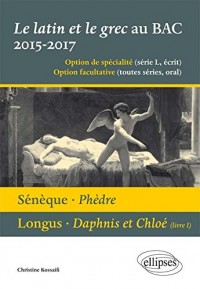 Sénèque Phèdre Longus Daphnis et Chloé (Livre I) le Latin et le Grec au BAC 2015-2017