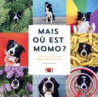 Mais où est Momo ?: Un livre où l'on cherche son chien