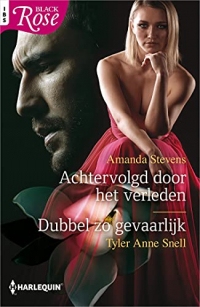 Achtervolgd door het verleden / Dubbel zo gevaarlijk (Black Rose Book 108) (Dutch Edition)