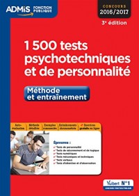 1500 Tests psychotechniques et de personnalité - Méthode et entraînement - Concours 2016-2017