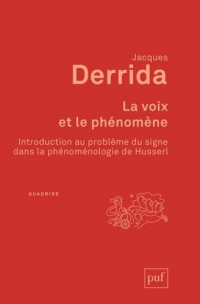 La voix et le phénomène : Introduction au problème du signe dans la phénoménologie de Husserl