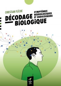 Décodage biologique : symptômes neurologiques et endocriniens