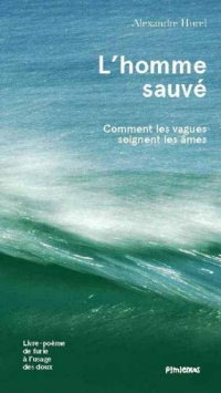 L'homme sauvé : Comment les vagues soignent les âmes