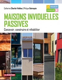 Maisons individuelles passives: Concevoir, construire et réhabiliter