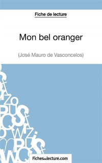 Mon bel oranger de José Mauro de Vasconcelos (Fiche de lecture): Analyse Complète De L'oeuvre