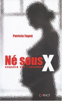 Né sous X : Enquête sur l'abandon