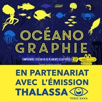 Océanographie: Comprendre l'océan en 50 planches illustrées