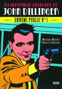 La véritable histoire de John Dillinger: Ennemi public n°1