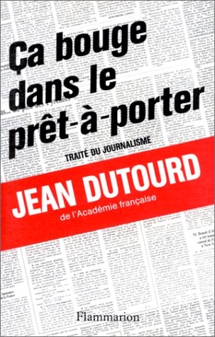 Ça bouge dans le prêt-à-porter: Traité du journalisme