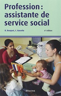 Profession : Assistante de Service Social, 6e ed.