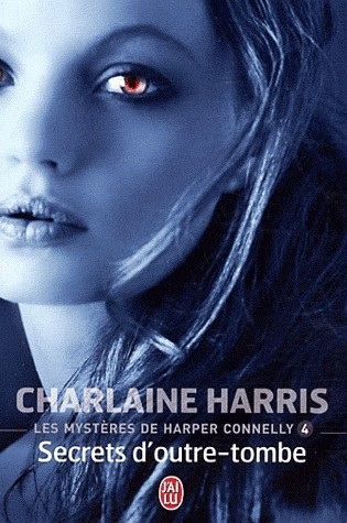 Les Mystères de Harper Connelly, tome 4 : Secrets d'Outre Tombe
