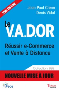 Le V.A.D.OR - Réussir e-Commerce et Vente à Distance