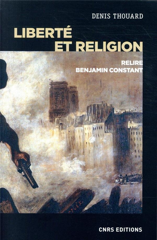 Liberté et religion - Relire Benjamin Constant