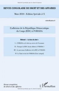 Revue Congolaise (N 2 Edition Speciale) de Droit et des Affaires l'Adhesion de la Republique Democr