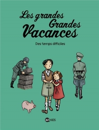 Les grandes grandes vacances, Tome 03: Des temps difficiles