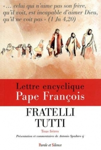 Fratelli tutti - Tous frères - Encyclique (Présentation et commentaires): Présentation et commentaires de Antonio Spadaro sj