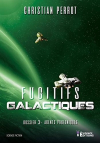 Fugitifs Galactiques: Agents Photoniques, T3