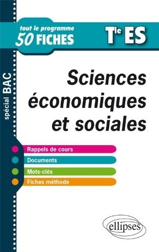 Sciences Economiques & Sociales Terminale Es Tout le Programme en 50 Fiches