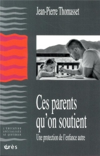 Ces parents qu'on soutient : Une protection de l'enfance autre