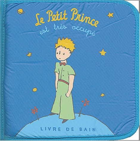 Le Petit Prince est très occupé : Livre-bain