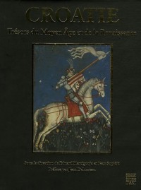 La Croatie et l'Europe : Volume 2, Trésors du Moyen Age et de la Renaissance (XIIIe-XVIe siècle)