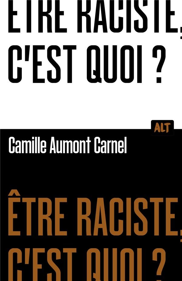 Le Racisme, c'est quoi? Collection ALT