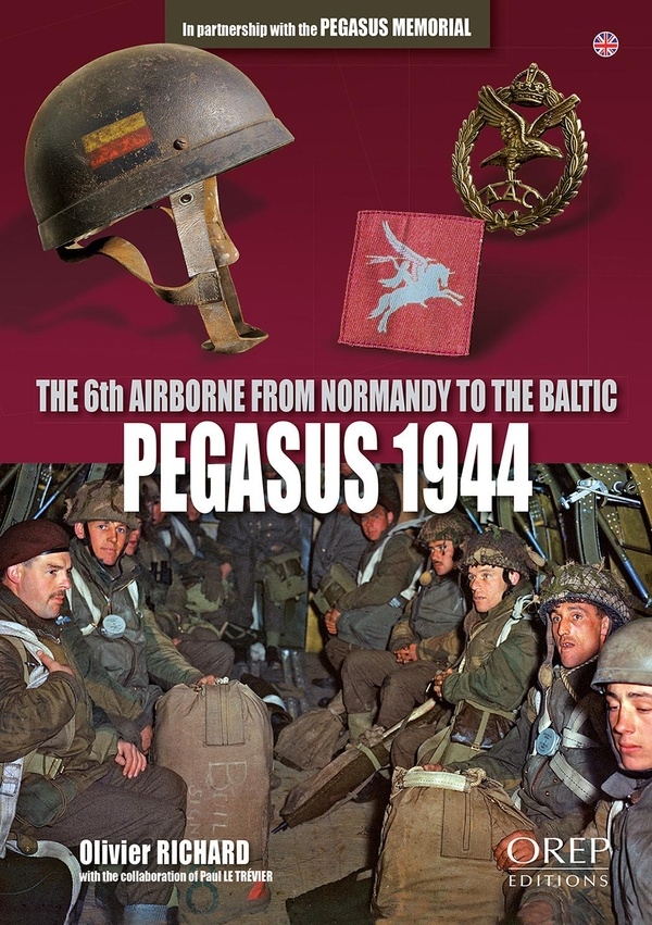 PEGASUS 1944 (GB): la 6th Airborne de la Normandie à la Baltique