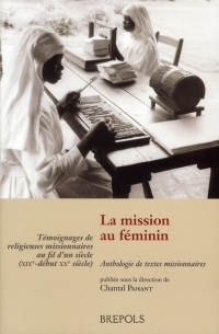 La mission au féminin : Témoignages de religieuses missionnaires au fil d'un siècle (XIXe-début XXe siècle)
