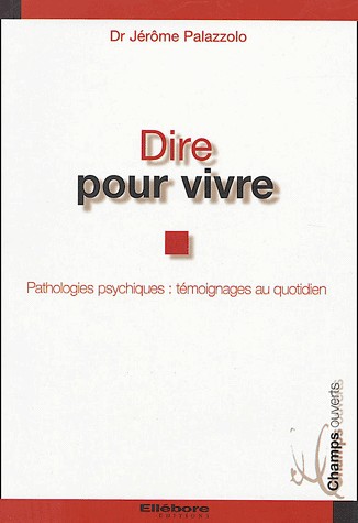 Dire pour vivre - Pathologies psychiatriques
