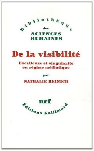 De la visibilité: Excellence et singularité en régime médiatique