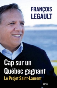 Cap sur le Québec gagnant. Le projet Saint-Laurent