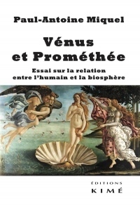 Vénus et Prométhée: Essai sur la relation entre l'humain et la biosphère