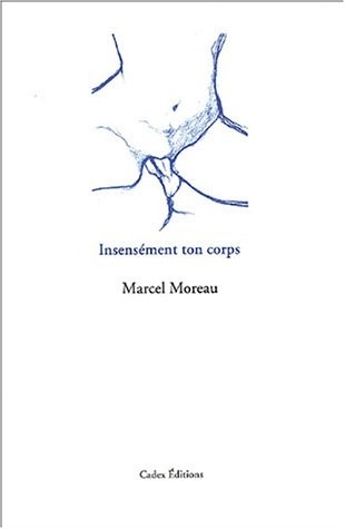 Insensément ton corps