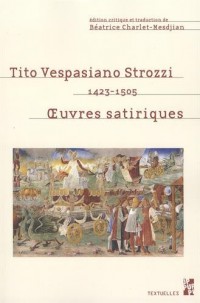 Tito Vespasiano Strozzi (1423-1505) : Oeuvres satiriques