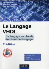 Le langage VHDL - Du langage au circuit, du circuit au langage - 5e éd.: Cours et exercices corrigés