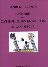 Histoire des catholiques français au XIXème siècle, 1815-1905