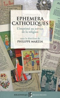 Ephemera Catholiques, l'Imprime au Service de la Religion