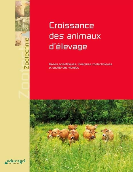 Croissance des animaux d'élevage : Bases scientifiques, itinéraires zootechniques et qualité des viandes