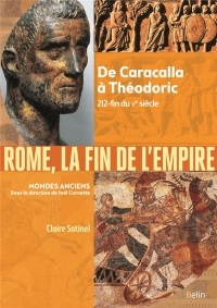 Rome, la fin de l'Empire : De Caracalla à Théodoric 212-527