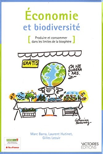 Economie et biodiversité : Produire et consommer dans les limites de la biosphère