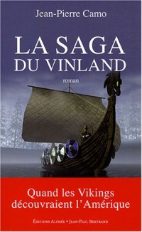 La Saga du Vinland - Quand les Vikings découvraient l'Amérique