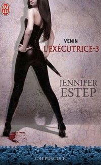L'exécutrice, Tome 3 : Venin